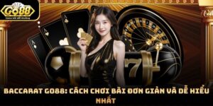 Baccarat Go88: Cách Chơi Bài Đơn Giản Và Dễ Hiểu Nhất 