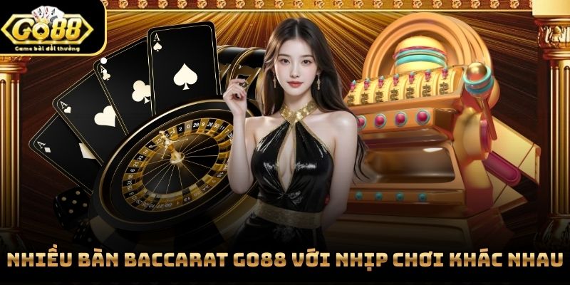 Bàn chơi Baccarat Go88 bố cục rõ ràng
