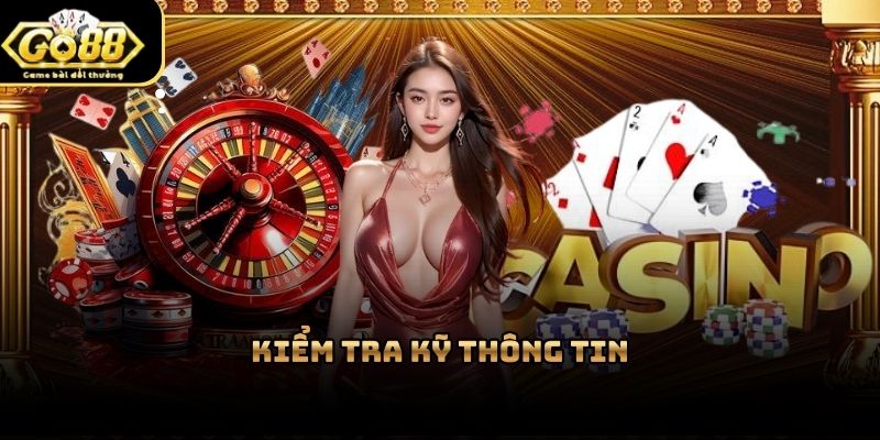 Hãy dành thời gian rà soát lại toàn bộ thông tin trước khi đăng ký Go88