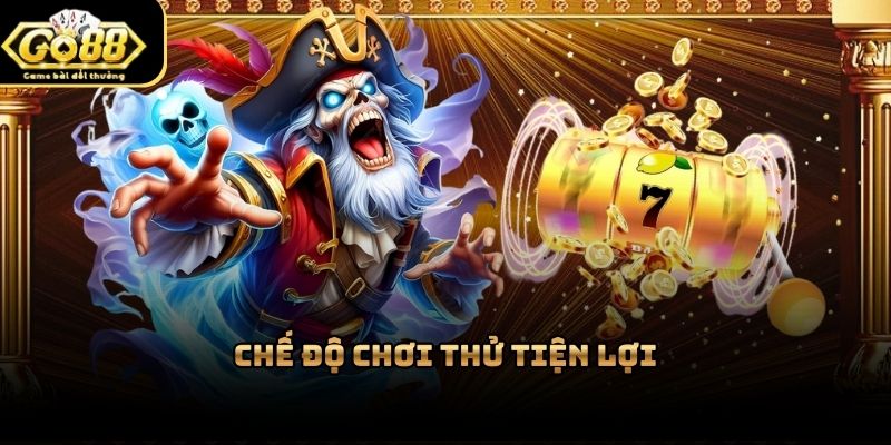Một số game trong sảnh nổ hũ Go88 hỗ trợ chế độ chơi thử cho người mới