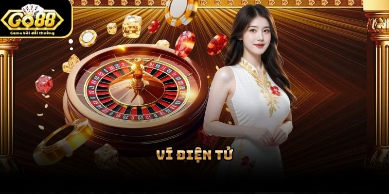 Ví điện tử là phương thức phổ biến khi thực hiện rút tiền Go88