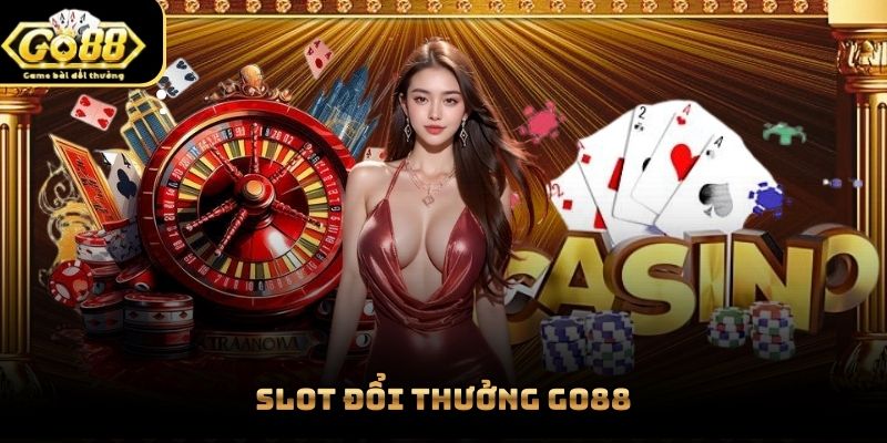 Slot Đổi Thưởng Go88 Với Trải Nghiệm Quay Hũ Phổ Biến