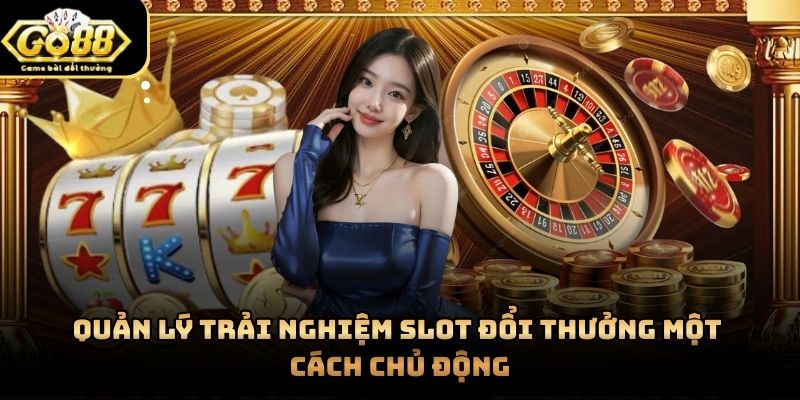 Trải nghiệm slot đổi thưởng Go88 đổi thưởng với nhịp quay ổn định