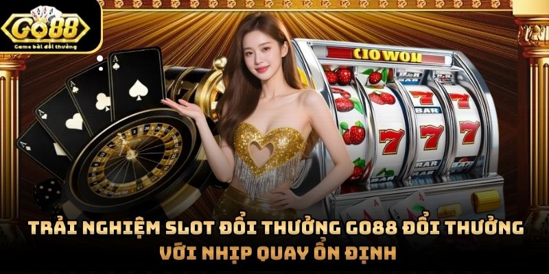 Quản lý trải nghiệm slot đổi thưởng một cách chủ động