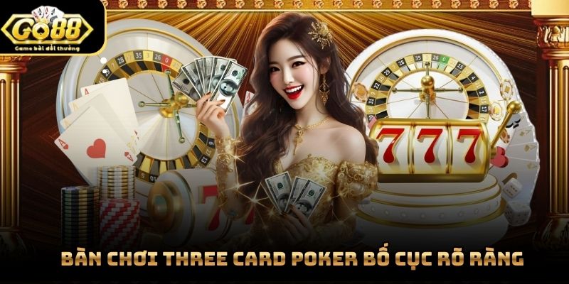Bàn chơi three card Poker bố cục rõ ràng
